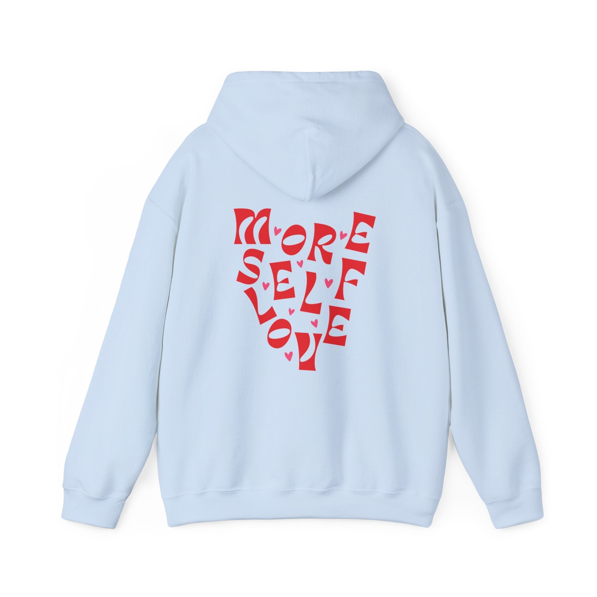 More Self Love Unisex Hoodie for valentine day