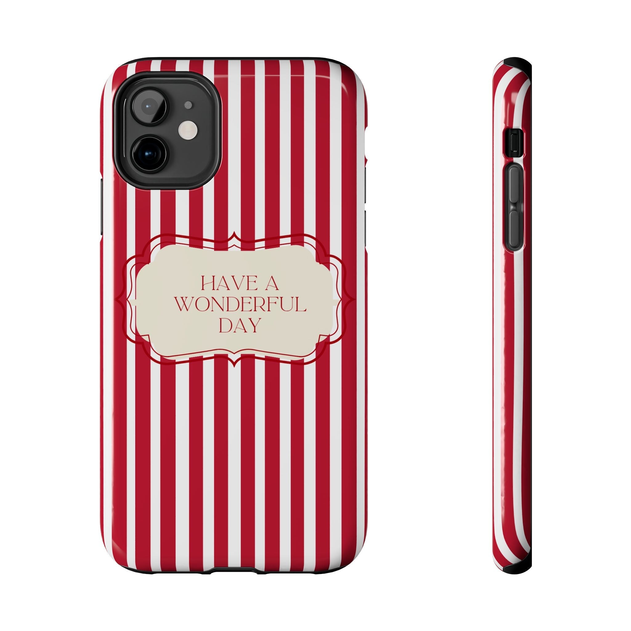 Red and white striped iPhone case with Have a Wonderful Day quote