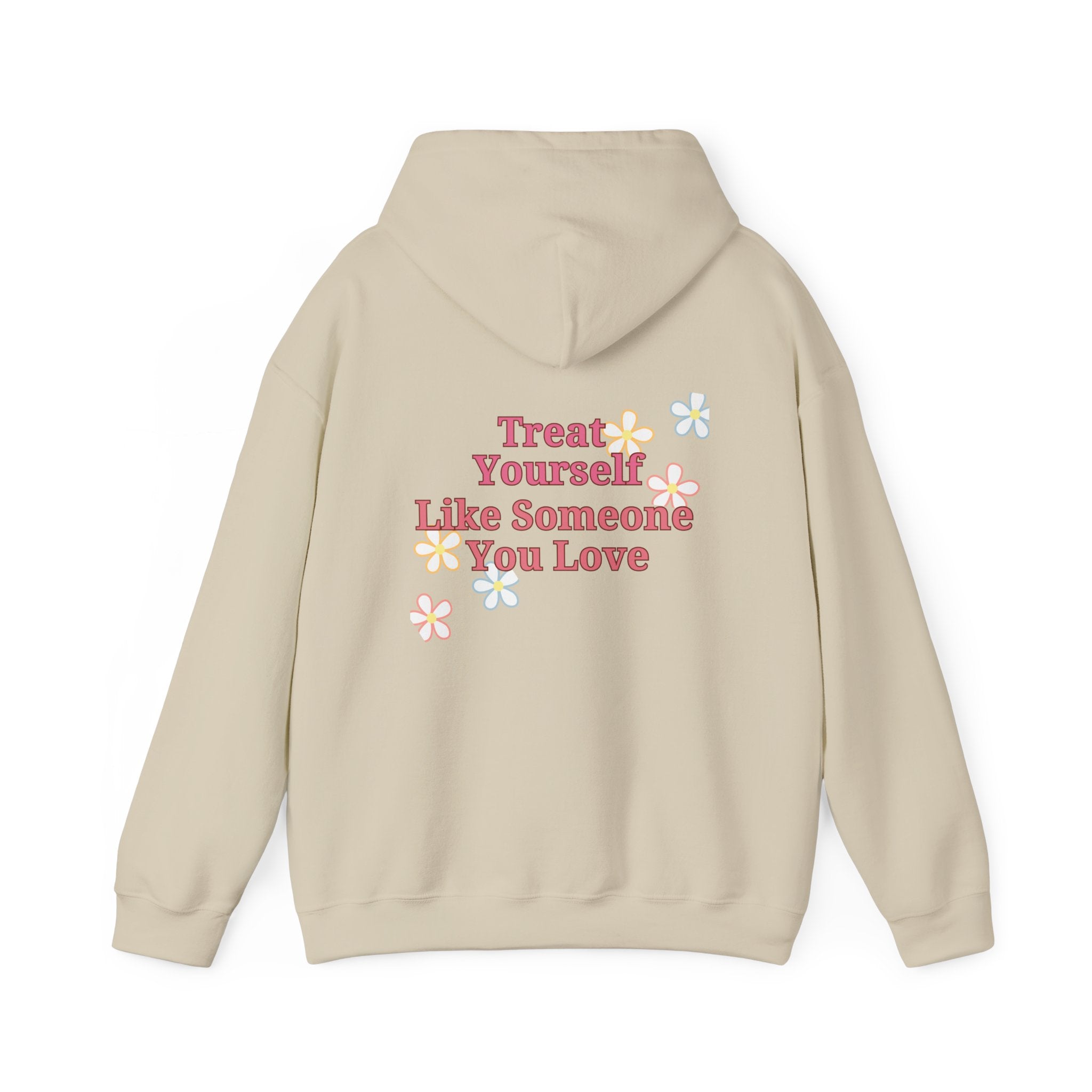 hoodie with self love quote treat yourself like someone you love and floral design on back